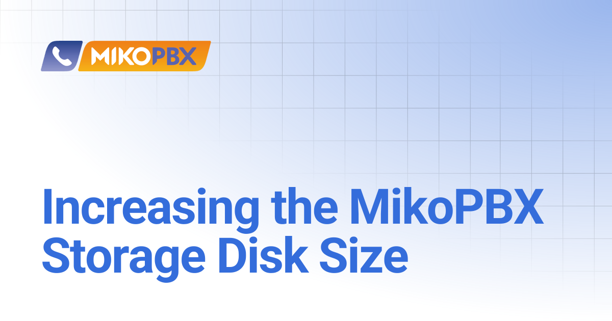 Increasing the MikoPBX Storage Disk Size | English | MikoPBX